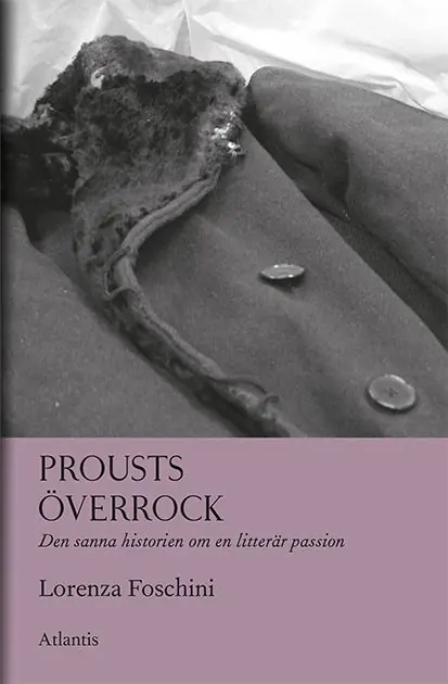 Prousts överrock : Den sanna historien om en litterär passion | 1:a upplagan Beställ idag
