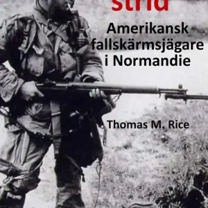 Prövad i strid – amerikansk fallskärmsjägare i Normandie | 1:a upplagan I lager
