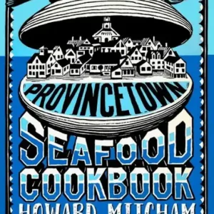 Provincetown Seafood Cookbook | 0:e upplagan Beställ idag