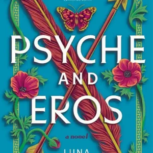 Erbjudandepris Psyche and Eros: A Novel | 0:e upplagan