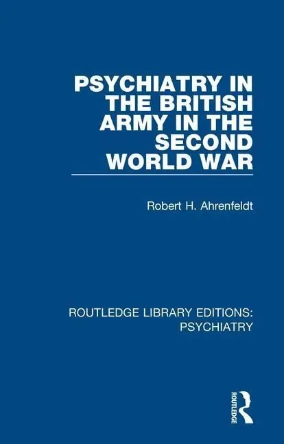 Psychiatry in the British Army in the Second World War | 1:a upplagan Begränsat antal