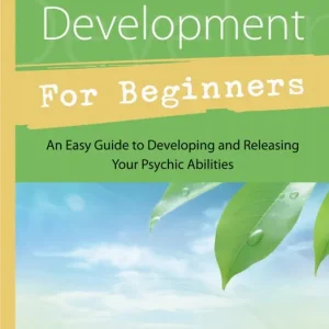 Psychic development for beginners - an easy guide to releasing and developi | 0:e upplagan Kampanj