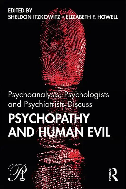 Psychoanalysts, Psychologists and Psychiatrists Discuss Psychopathy and Human Evil | 1:a upplagan Snabb leverans