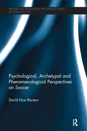 Psychological, Archetypal and Phenomenological Perspectives on Soccer | 1:a upplagan Populärt val