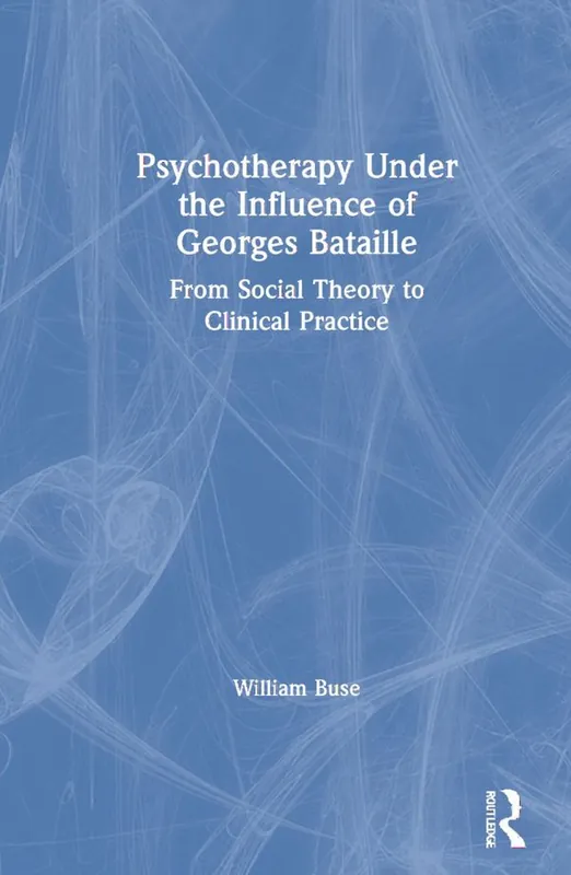Handla nu Psychotherapy Under the Influence of Georges Bataille | 1:a upplagan
