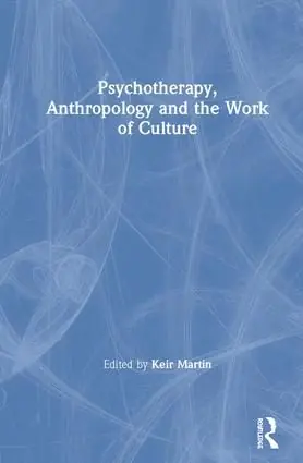 Beställ nu Psychotherapy, Anthropology and the Work of Culture | 1:a upplagan