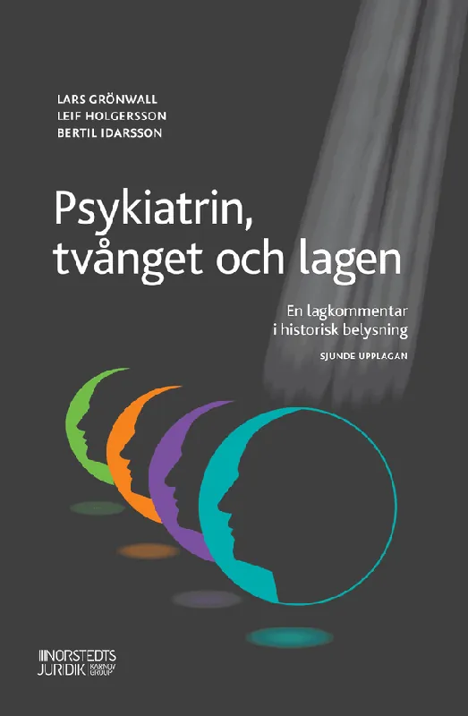 Extra rabatt Psykiatrin, tvånget och lagen : En lagkommentar i historisk belysning | 7:e upplagan