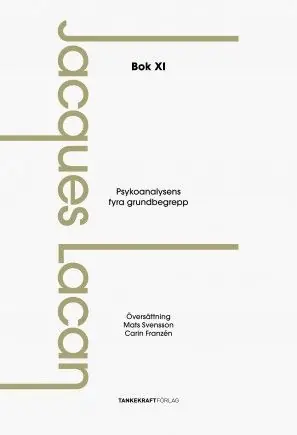 Begränsad tid Psykoanalysens fyra grundbegrepp: Föreläsningarna, bok XI | 0:e upplagan