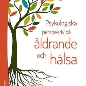 Psykologiska perspektiv på åldrande och hälsa | 1:a upplagan Reapris