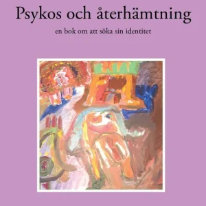 Psykos och återhämtning : en bok om att söka sin identitet | 0:e upplagan Rabatter