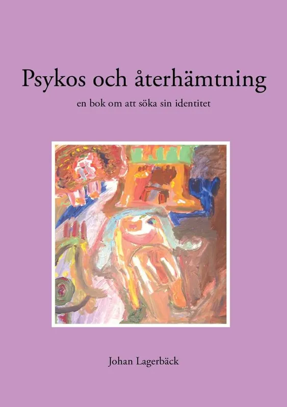 Psykos och återhämtning : en bok om att söka sin identitet | 0:e upplagan Rabatter