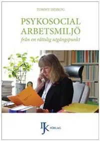 Endast idag Psykosocial arbetsmiljö från en rättslig utgångspunkt | 1:a upplagan