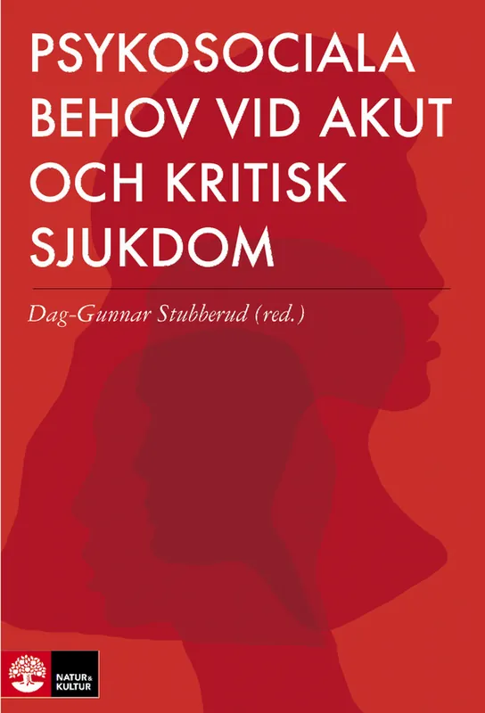 Endast idag Psykosociala behov vid akut och kritisk sjukdom | 1:a upplagan
