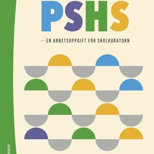 Psykosociala hälsosamtal, PSHS : en arbetsuppgift för skolkuratorn | 1:a upplagan Begränsat erbjudande