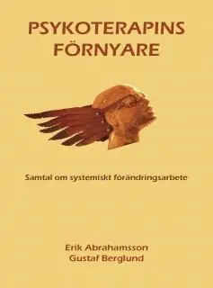 Endast denna vecka Psykoterapins förnyare : samtal om systemiskt förändringsarbete | 1:a upplagan