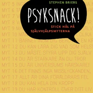Utförsäljning Psyksnack! : stick hål på självhjälpsmyterna | 1:a upplagan
