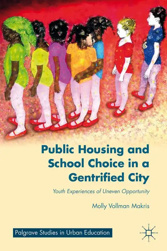 Reapris Public Housing and School Choice in a Gentrified City | 1:a upplagan