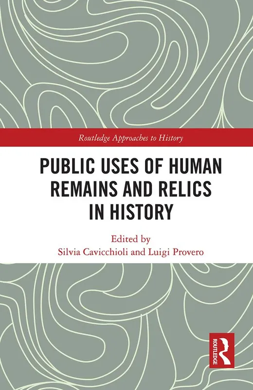 Public Uses of Human Remains and Relics in History | 1:a upplagan Fynd