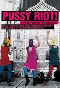Pussy Riot! : a punk prayer for freedom : brev från häkte, sånger, dikter, rättegångspläderingar och hyllningar till punkbandet | 1:a upplagan Kundfavorit