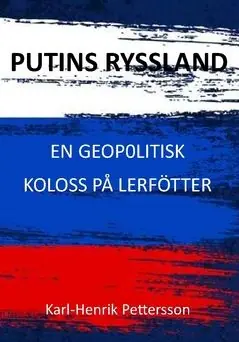 Säker betalning Putins Ryssland : En geopolitisk koloss på lerfötter | 0:e upplagan