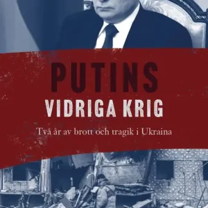 Beställ idag Putins vidriga krig: Två år av brott och tragik i Ukraina | 1:a upplagan